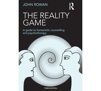 The Reality Game : A Guide to Humanistic Counselling and Psychotherapy