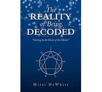 The Reality of Being, Decoded: "Getting to the Heart of the Matter"