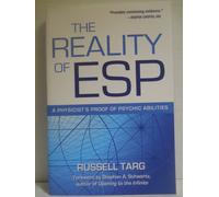 The Reality of ESP: A Physicist's Proof of Psychic Abilities
