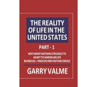 The Reality of Life in the United States - Part 1: Why Many Haitians Struggle to Adapt to American Life. Bilingual -English and Haitian Creole