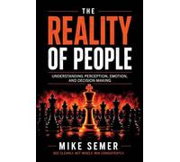 The Reality of People: Understanding Perception, Emotion, and Decision-Making