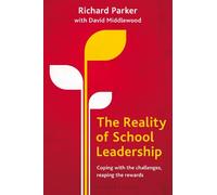The Reality of School Leadership: Coping with the Challenges, Reaping the Rewards