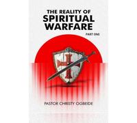 The Reality of Spiritual Warfare Part One