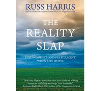 The Reality Slap: Finding Peace and Fulfillment When Life Hurts