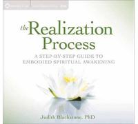 [The Realization Process: A Step-By-Step Guide to Embodied Spiritual Awakening] [By: Judith Blackstone] [November, 2011]