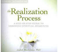 [The Realization Process: A Step-by-Step Guide to Embodied Spiritual Awakening] (By: Judith Blackstone) [published: October, 2011]