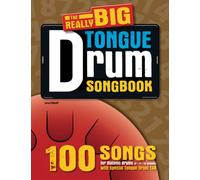 The REALLY big Tongue Drum Songbook: 100 Songs for easy tongue drum