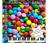 The Really Easy Book of Piano Scales - Grade 1: Scales and broken chords for Grade 1 piano | Revised edition for 2018