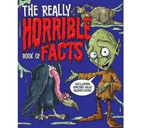 The Really Horrible Book of Facts: Includes Gross Quiz Questions!