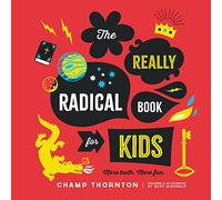 The Really Radical Book for Kids: More Truth More Fun