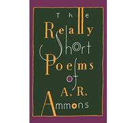 The Really Short Poems of A. R. Ammons