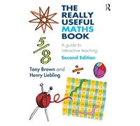 The Really Useful Maths Book: A guide to interactive teaching