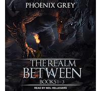 The Realm Between: A LitRPG Saga (Books 1-3) (The Realm Between Series)