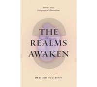 The Realms Awaken: Metaphysical Observations - Book One