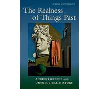 The Realness of Things Past: Ancient Greece and Ontological History