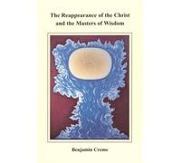 The Reappearance of the Christ and the Masters of Wisdom