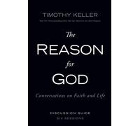 The Reason for God Discussion Guide : Conversations on Faith and Life