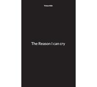 The Reason I can cry