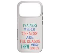 The Reason I Have Trust Issues Trainers Who Say One More Case for iPhone 17 Pro