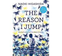 The Reason I Jump: one boy's voice from the silence of autism