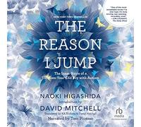 The Reason I Jump: The Inner Voice of a Thirteen-Year-Old Boy with Autism