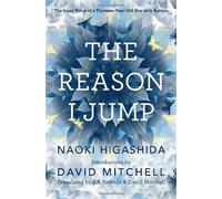 The Reason I Jump: The Inner Voice of a Thirteen-Year-Old Boy with Autism by Naoki Higashida (2013-08-27)