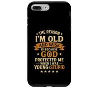 The Reason I’m Old and Wise Is Because God Protected Me Case for iPhone 7 Plus/8 Plus