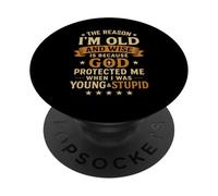 The Reason I’m Old and Wise Is Because God Protected Me PopSockets Adhesive PopGrip