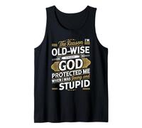 The Reason I’m Old And Wise Is Because God-Protected Me Tank Top