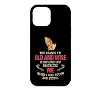 The Reason I'm Old And Wise Is Because God Protected Me Case for iPhone 12 Pro Max
