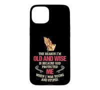 The Reason I'm Old And Wise Is Because God Protected Me Case for iPhone 15 Plus
