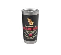 The Reason I'm Old and Wise is Because God Protected Me Stainless Steel Insulated Tumbler