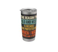 The Reason I'm Old and Wise is Because God Protected Me Stainless Steel Insulated Tumbler