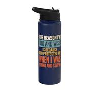 The Reason I'm Old and Wise is Because God Protected Me Stainless Steel Insulated Water Bottle