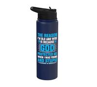 The Reason I'm Old and Wise is Because God Protected Me Stainless Steel Insulated Water Bottle