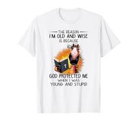 The Reason I'm Old and Wise is Because God Protected me T-Shirt