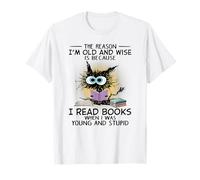 The Reason I'm Old and Wise is Because I Read Books cat T-Shirt