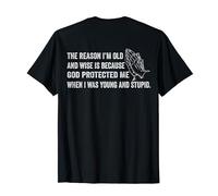 The Reason I'm Old And Wise ( ON BACK ) T-Shirt