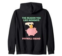 The Reason Like Mondays Payroll Squad Finance Accountant Zip Hoodie