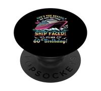 The Reason We Are Getting Ship Faced It's My 60th Birthday PopSockets Adhesive PopGrip