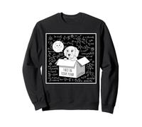 The reason why there is Schroedinger's cat - Satire idea Sweatshirt