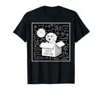 The reason why there is Schroedinger's cat - Satire idea T-Shirt