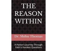 THE REASON WITHIN: A Pastor's Journey Through Faith's Hardest Questions
