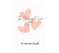 The Reasons I Love You: In Case You Forgot!