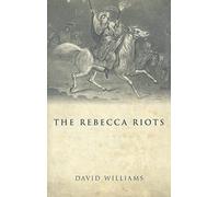 The Rebecca Riots: A Study in Agrarian Discontent