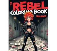 The Rebel Coloring Book: Edgy Punk Fashion and Alternative Style Designs with Bold Lines and Detailed Illustrations for Relaxation