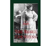 The Rebel Countess: Constance Markievitz; ( 1868-1927).