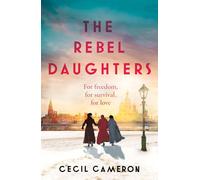 The Rebel Daughters: A Romantic Historical Saga of Rebellion and Sacrifice