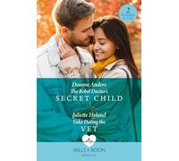 The Rebel Doctor's Secret Child / Fake Dating The Vet : The Rebel Doctor's Secret Child (Nashville Midwives) / Fake Dating the Vet