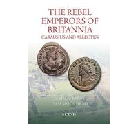 The Rebel Emperors of Britannia : Carausius and Allectus